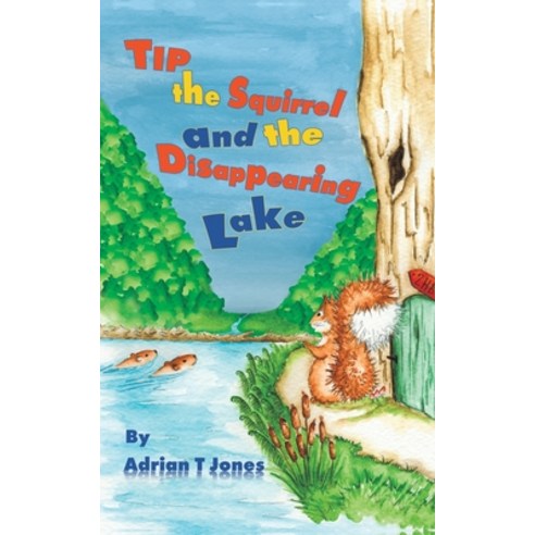 (영문도서) Tip the Squirrel and the Disappearing Lake Paperback, Austin Macauley, English, 9781788785891