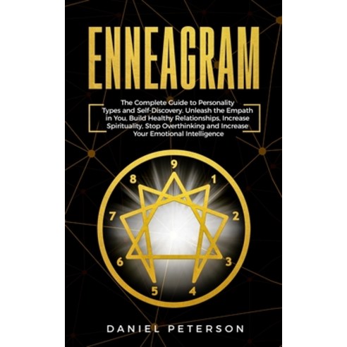 Enneagram: The Complete Guide to Personality Types and Self-Discovery. Unleash the Empath in You In... Paperback, Daniel Peterson, English, 9781802281873