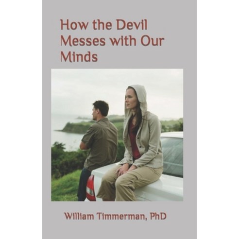 (영문도서) How the Devil Messes with Our Minds: He Targets Our Thinking Paperback, Independently Published, English, 9798867933500