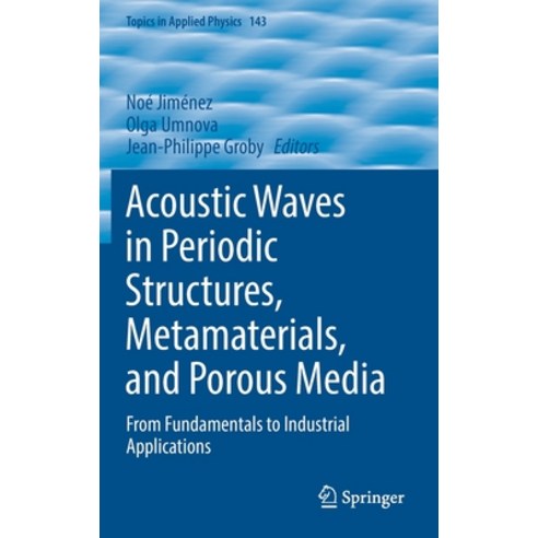 (영문도서) Acoustic Waves in Periodic Structures Metamaterials and Porous Media: From Fundamentals to ... Hardcover, Springer, English, 9783030842994