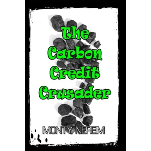 (영문도서) The Carbon Credit Crusader Paperback, Independently Published, English, 9798323236152