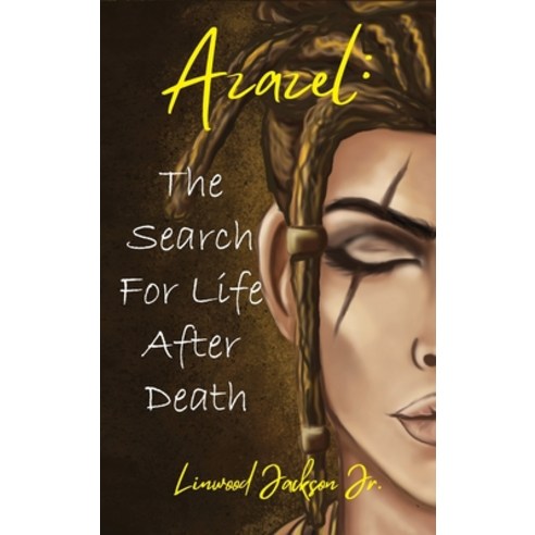 (영문도서) Azazel: The Search for Life After Death Hardcover, Fideli Publishing Inc., English, 9781955622554