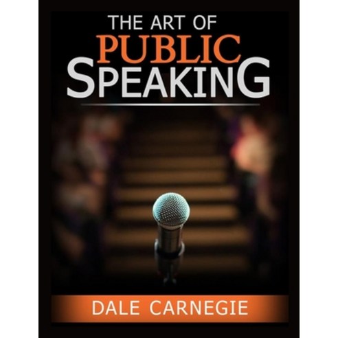 (영문도서) The Art of Public Speaking: The Best Way to Become Confident Paperback, Intel Premium Book, English, 9781805473374