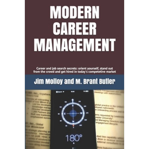 Modern Career Management: Career and job search secrets: orient yourself stand out from the crowd ... Paperback, Consulting Helps, English, 9781735947907
