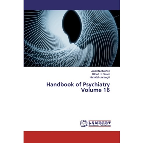 Handbook of Psychiatry Volume 16 Paperback, LAP Lambert Academic Publishing