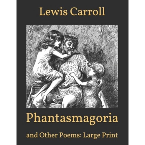 Phantasmagoria: And Other Poems: Large Print Paperback, Independently Published, English, 9798596151442
