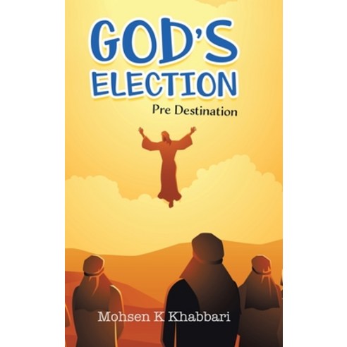 (영문도서) God''s Election: Pre Destination Hardcover, Tellwell Talent, English, 9780228851967