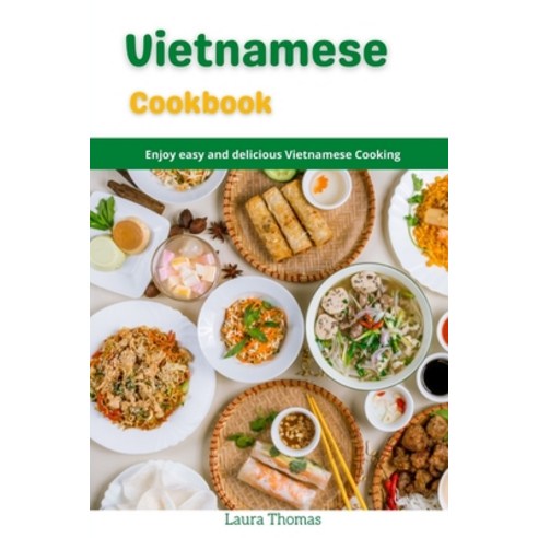 (영문도서) Vietnamese Cookbook: Enjoy easy and delicious Vietnamese cooking Paperback, Independently Published, English, 9798515042967