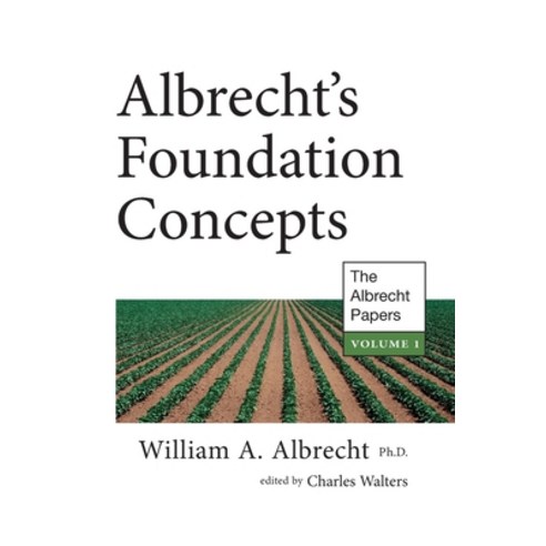 (영문도서) Albrecht''s Foundation Concepts Paperback, Acres U.S.A., Inc., English, 9781601730275