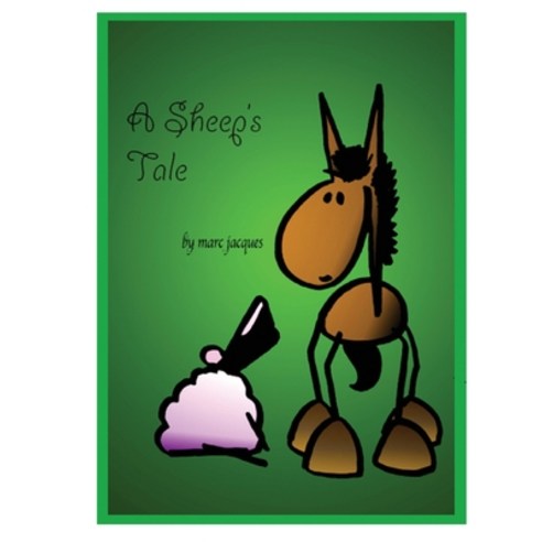 A Sheep''s Tale Paperback, Createspace Independent Pub..., English, 9781727462371