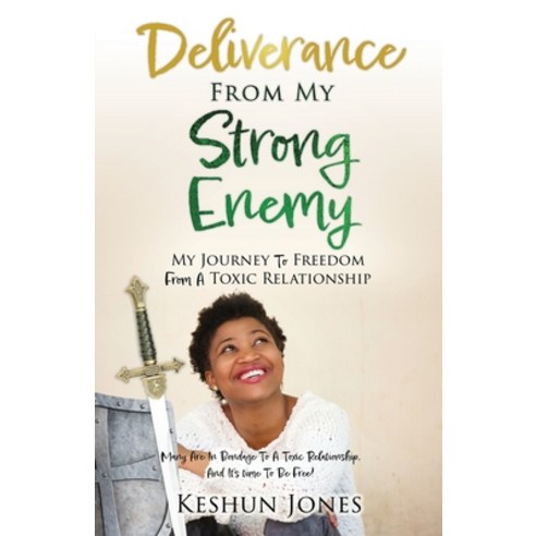 (영문도서) Deliverance From My Strong Enemy: My Journey To Freedom From A Toxic Relationship Paperback, Xulon Press, English, 9781662856143