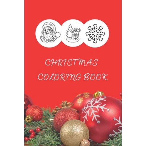 Christmas Coloring Book: 6 x 9" CHRISTMAS coloring book for kids & toddlers: Fun and Easy Designs Ma... Paperback, Independently Published, English, 9798682545841