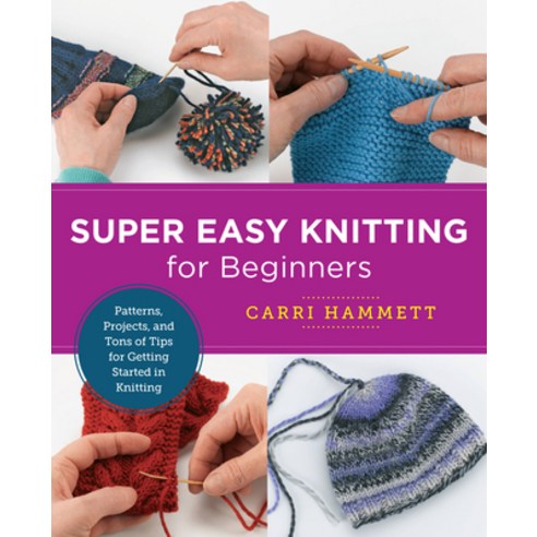 (영문도서) Super Easy Knitting for Beginners: Patterns Projects and Tons of Tips for Getting Started i... Paperback, New Shoe Press, English, 9780760379875