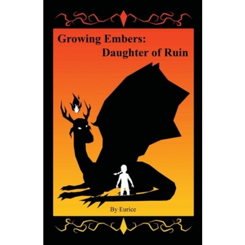 (영문도서) Growing Embers: Daughter of Ruin Paperback, Lulu.com, English, 9781678176686