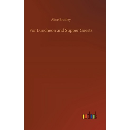 (영문도서) For Luncheon and Supper Guests Hardcover, Outlook Verlag, English, 9783734092398
