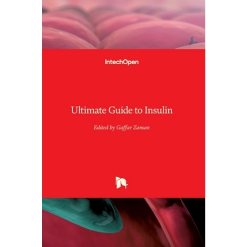 (영문도서) Ultimate Guide to Insulin Hardcover, Intechopen, English, 9781789849219