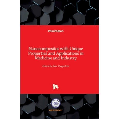 (영문도서) Nanocomposites with Unique Properties and Applications in Medicine and Industry Hardcover, Intechopen, English, 9789533073514