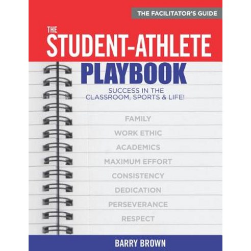 (영문도서) The Student-Athlete Playbook: The Facilitator''s Guide Paperback, Bar-Red Entertainment Group, English, 9780999000854