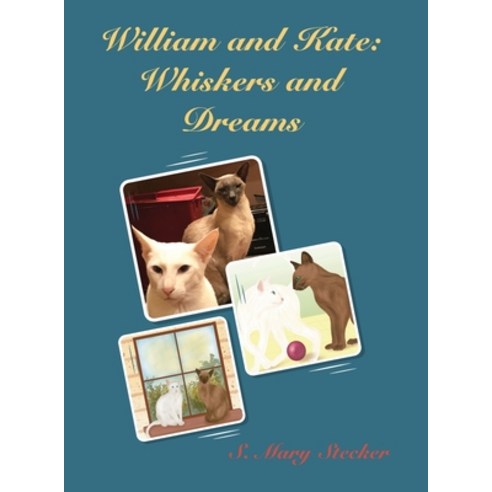 (영문도서) William and Kate: Whiskers and Dreams Hardcover, S. Mary Stecker, English, 9798869113917