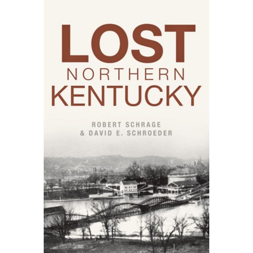 Lost Northern Kentucky Paperback, History Press