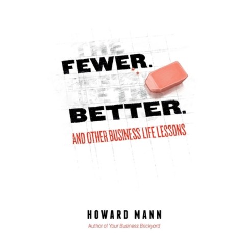 (영문도서) Fewer. Better. And Other Business Life Lessons. Paperback, Jackson Business Press, English, 9781737854210