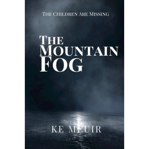 (영문도서) The Mountain Fog Paperback, K E Meuir, English, 9780578982199
