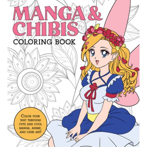 Manga & Chibis Coloring Book: Color Your Way Through Cute and Cool Manga Anime and Chibi Art! Paperback, Walter Foster Publishing, English, 9781600589553
