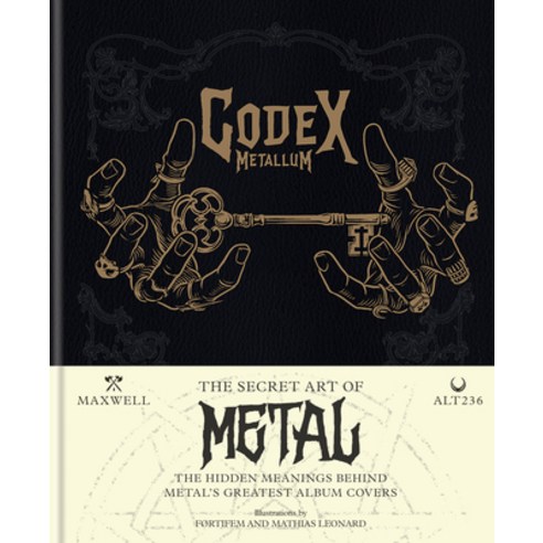 (영문도서) Codex Metallum: The Secret Art of Metal - The Hidden Meanings Behind Metal''s Greatest Album C... Hardcover, Cassell, English, 9781788403375