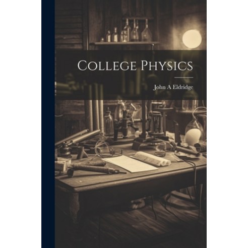 (영문도서) College Physics Paperback, Legare Street Press, English, 9781022894785
