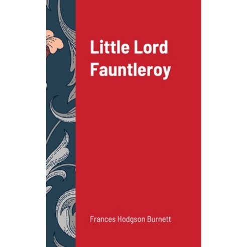 Little Lord Fauntleroy Hardcover, Lulu.com, English, 9781716603983