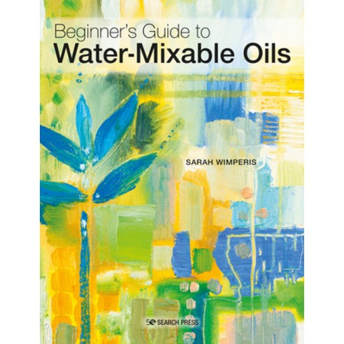 (영문도서) Beginners Guide to Water-Mixable Oils Paperback, Search Press, English, 9781782218579