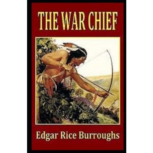 The War Chief Illustrated Paperback, Independently Published, English, 9798731544078