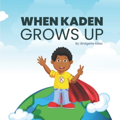 When Kaden Grows Up Paperback, R. R. Bowker, English, 9781734853599