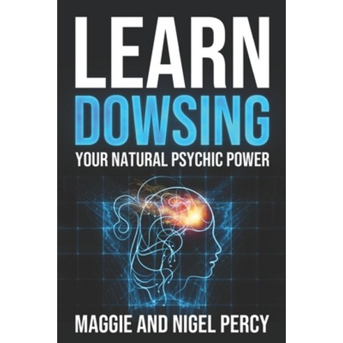 (영문도서) Learn Dowsing: Your Natural Psychic Power Paperback, Sixth Sense Books, English, 9781946014429