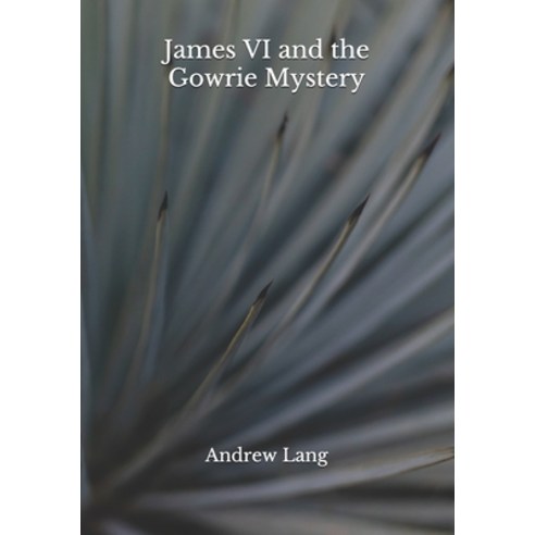 James VI and the Gowrie Mystery Paperback, Independently Published