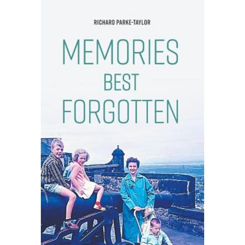 (영문도서) Memories Best Forgotten Paperback, FriesenPress, English, 9781525531354