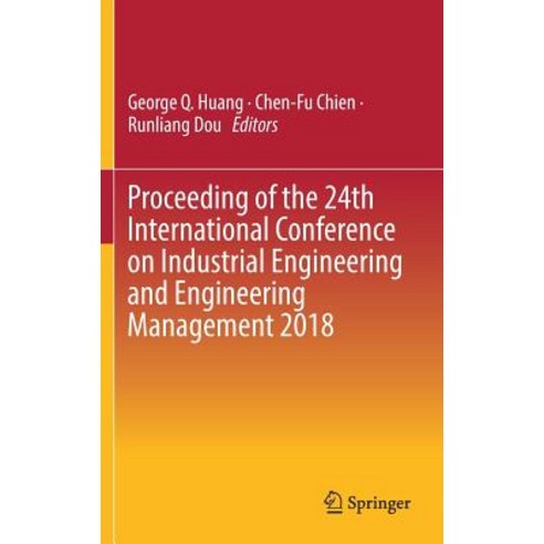 Proceeding of the 24th International Conference on Industrial Engineering and Engineering Management... Hardcover, Springer