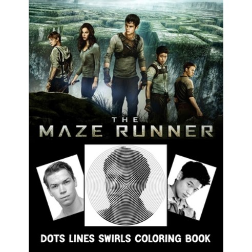 The Maze Runner Dots Lines Swirls Coloring Book: maze runner dots lines spirals coloring book Paperback, Independently Published, English, 9798743941315