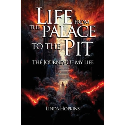 (영문도서) Life from the Palace to the Pit: The Journey of My Life Paperback, Pageturner Press and Media, English, 9798889639220