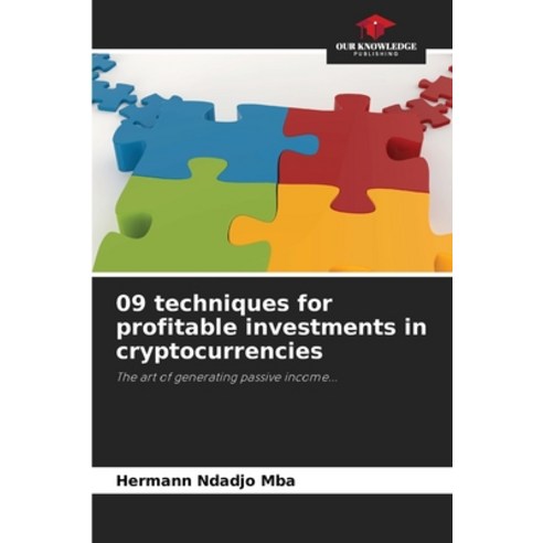 (영문도서) 09 techniques for profitable investments in cryptocurrencies Paperback, Our Knowledge Publishing, English, 9786205734834