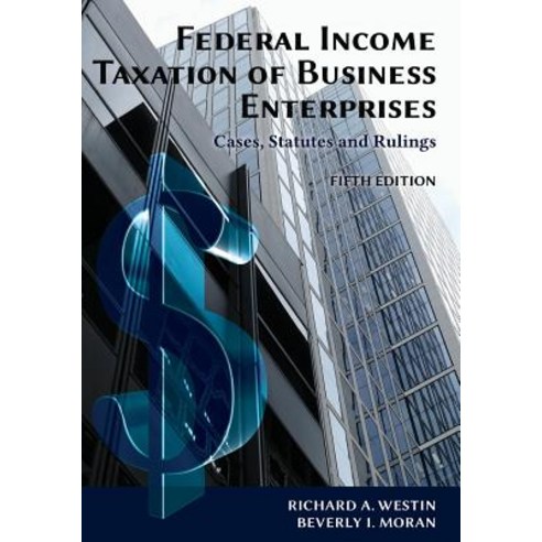 Federal Income Taxation of Business Enterprises: Cases Statutes & Rulings 5th Edition Paperback, Vandeplas Pub.