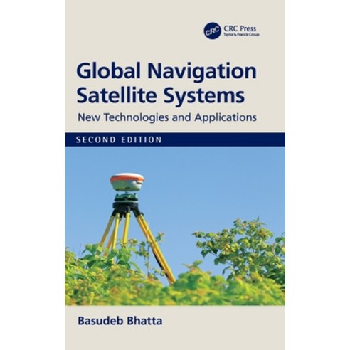 (영문도서) Global Navigation Satellite Systems: New Technologies and Applications Hardcover, CRC Press, English, 9780367474089