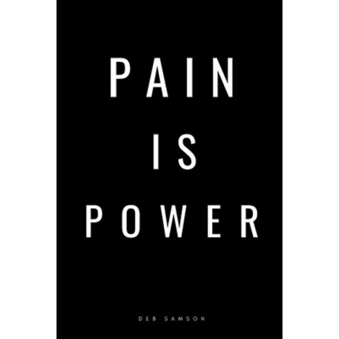(영문도서) Pain is Power Paperback, Independently Published, English, 9798462422461