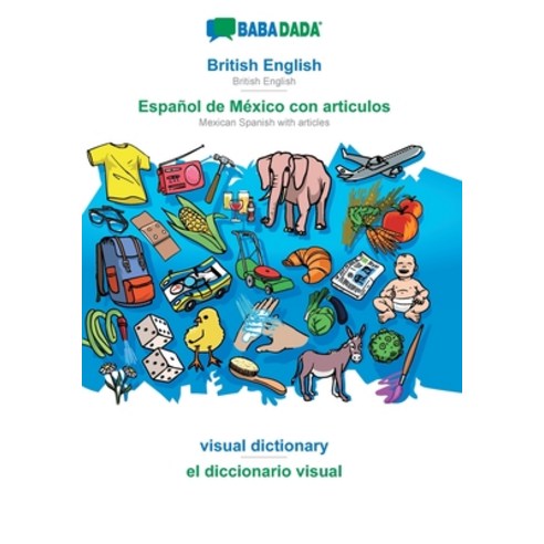 BABADADA British English - Español de México con articulos visual dictionary - el diccionario visu... Paperback