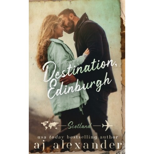 (영문도서) Destination Edinburgh: An Age Gap Destination Romance Paperback, Independently Published, English, 9798880183593