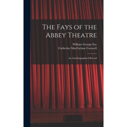 (영문도서) The Fays of the Abbey Theatre; an Autobiographical Record Hardcover, Hassell Street Press, English, 9781014094766