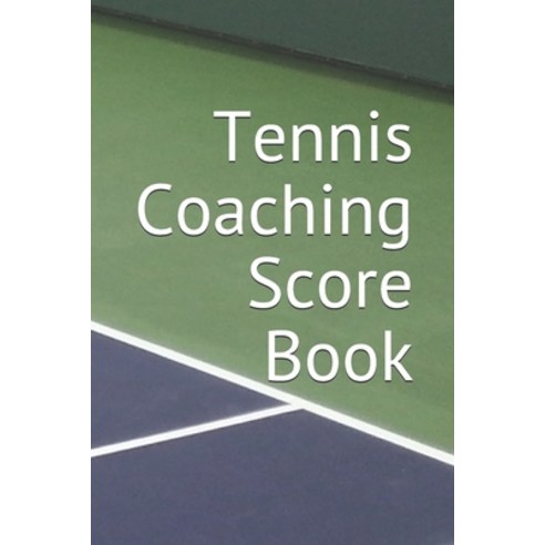 Tennis Coaching Score Book Paperback, Independently Published, English, 9798632341653