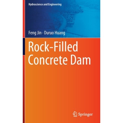 (영문도서) Rock-Filled Concrete Dam Hardcover, Springer, English, 9789811682971