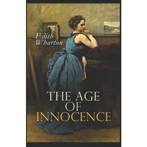 Age of Innocence The Edith Wharton Annotated Paperback, Independently Published, English, 9798735429524