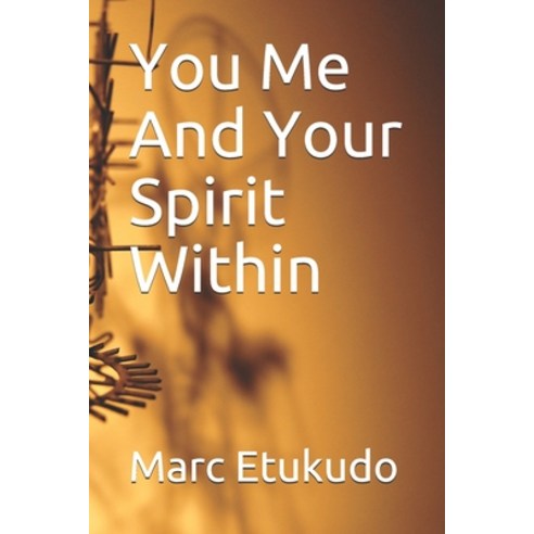 You Me And Your Spirit Within Paperback, Independently Published, English, 9798695171839